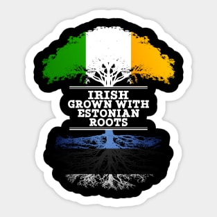 Irish Grown With Estonian Roots - Gift for Estonian With Roots From Estonia Sticker